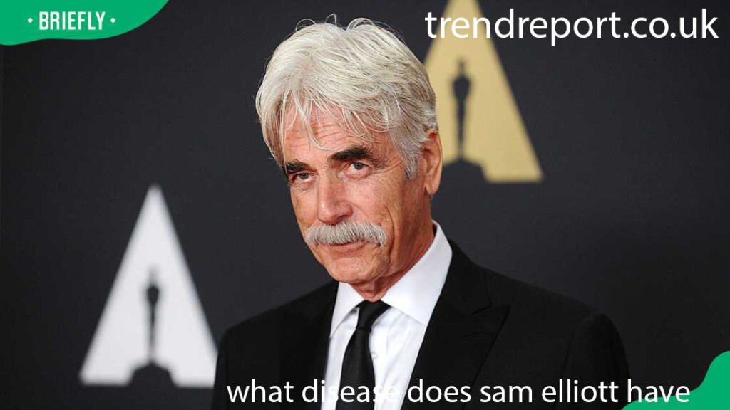 what disease does sam elliott have
