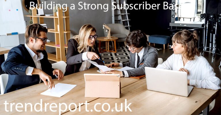 Building a Strong Subscriber Base: The Honest Guide to Growing an Audience That Sticks