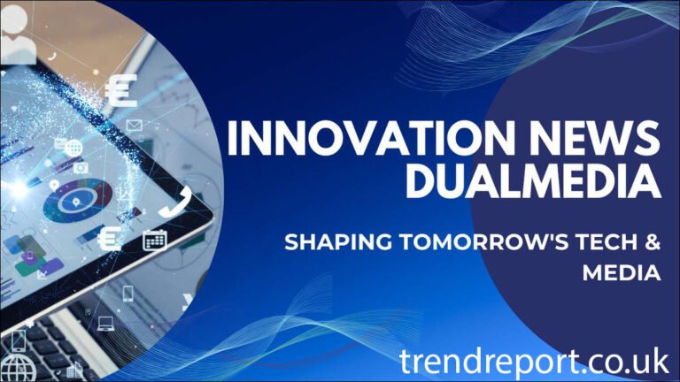 Innovation News DualMedia: Where Fresh Ideas Meet Real-World Impact