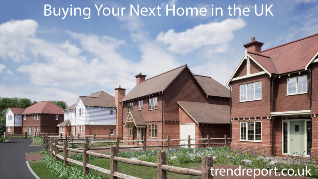 Buying Your Next Home in the UK 